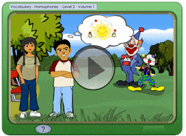 Grade 2: vocabulary. Come play in the park with Nova and Simon as they learn about homophones. Sample lesson - Grade 2: vocabulary. Come play in the park with Nova and Simon as they learn about homophones.