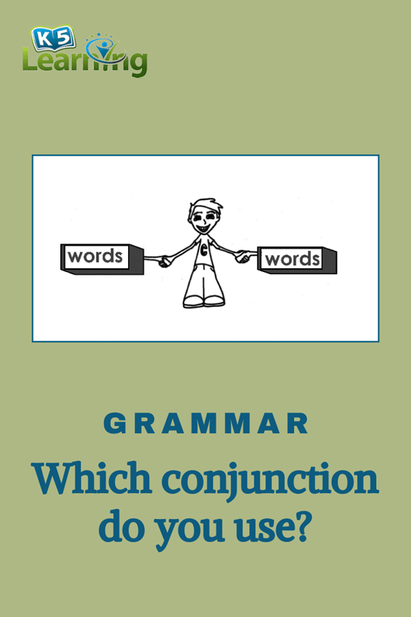 how-do-you-know-which-conjunction-to-use-k5-learning