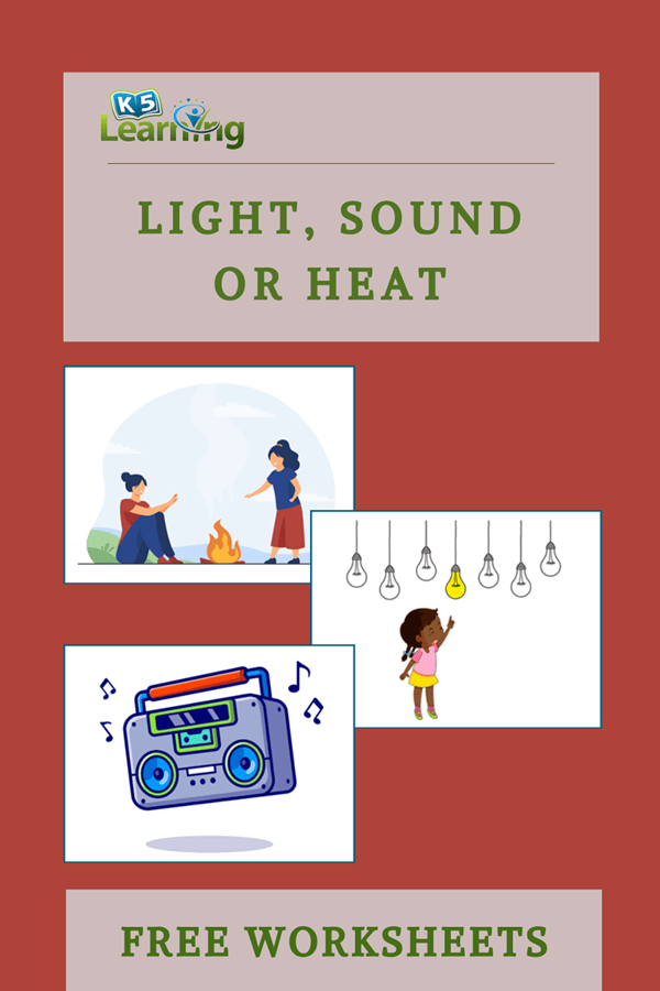 Heat, Light or Sound Worksheets for Kindergarten Students K5 Learning