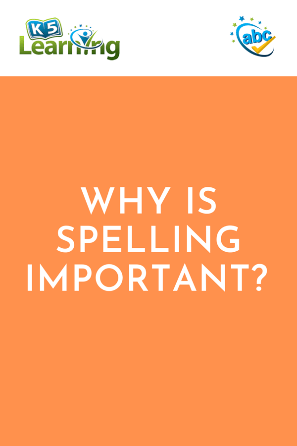 Why is spelling important? | K5 Learning